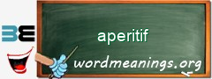 WordMeaning blackboard for aperitif